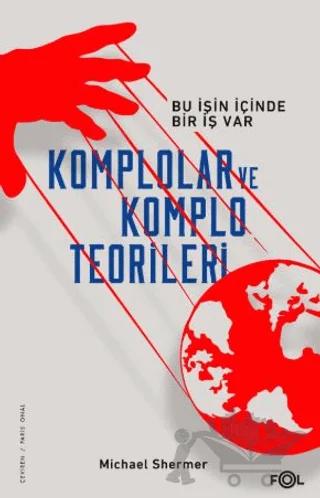 Komplolar ve Komplo Teorileri –Bu İşin İçinde Bir İş Var–