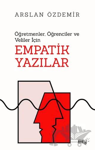 Öğretmenler, Öğrenciler ve Veliler İçin Empatik Yazılar