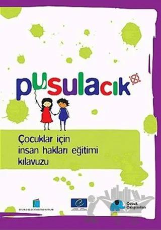Pusulacık - Çocuklar için İnsan Hakları Eğitimi Kılavuzu