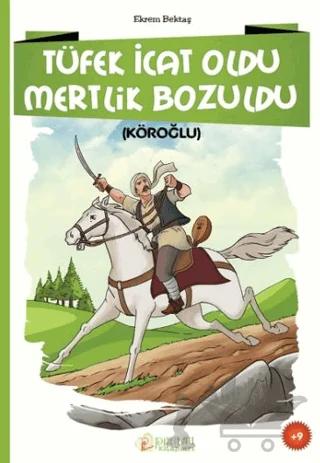 Tüfek İcat Oldu Mertlik Bozuldu (Köroğlu)