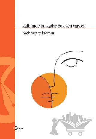Kalbimde Bu Kadar Çok Sen Varken – Mehmet Tektemur – Hayal Yayınları kitap kapağı
