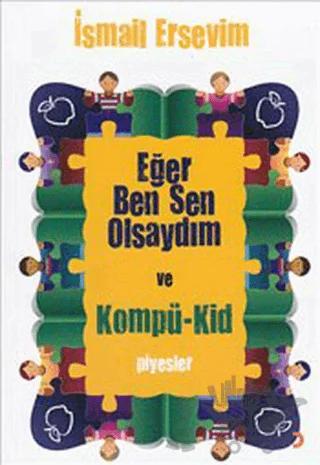 Eğer Ben Sen Olsaydım ve Kompü-Kid