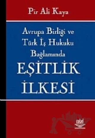 Avrupa Birliği ve Türk İş Hukuku Bağlamında Eşitlik İlkesi
