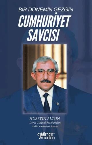 Bir Dönemin Gezgin Cumhuriyet Savcısı
