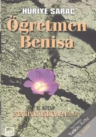 Öğretmen Benisa 2. Kitap: Sevgiyle Işır Yaşamak