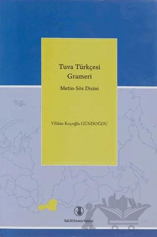 Tuva Türkçesi Grameri – Vildan Koçoğlu Gündoğdu – Türk Dil Kurumu Yayınları kitap kapağı
