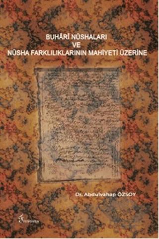 Buhari Nüshaları ve Nüsha Farklılıklarının Mahiyeti Üzerine