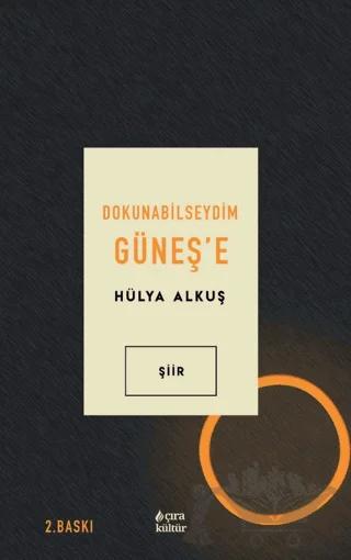 Dokunabilseydim Güneş’e – Hülya Alkuş – Çıra Yayınları kitap kapağı