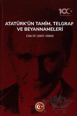 Atatürk'ün Tamim, Telgraf ve Beyannameleri IV