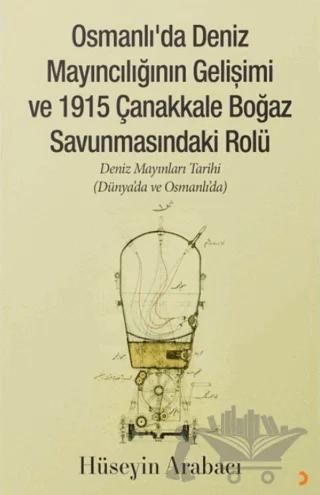 Osmanlı’da Deniz Mayıncılığının Gelişimi ve 1915 Çanakkale Boğaz Savunmasındaki Rolü