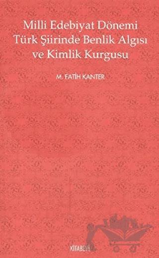 Milli Edebiyat Dönemi Türk Şiirinde Benlik Algısı ve Kimlik Kurgusu