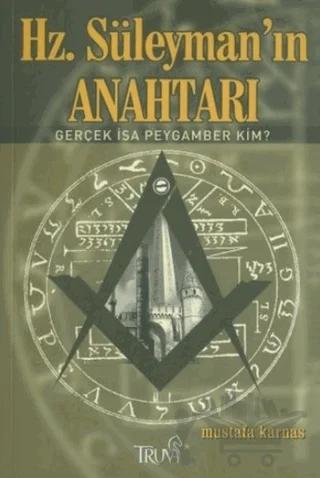 Hz. Süleyman’ın Anahtarı Gerçek İsa Peygamber Kim?
