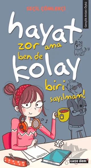 Hayat Zor Ama Ben De Kolay Biri Sayılmam!