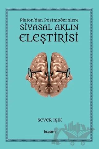 Siyasal Aklın Eleştirisi - Platon'dan Postmodernlere