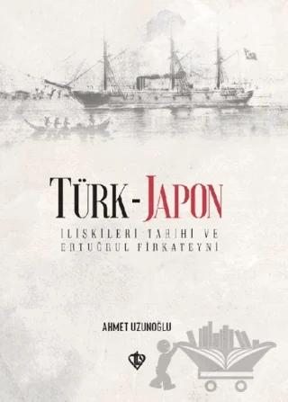 Türk - Japon İlişkileri Tarihi ve Ertuğrul Gazi Firkateyni