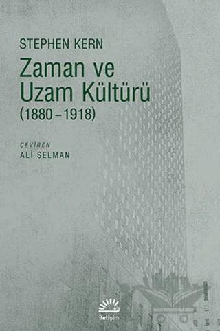 Zaman ve Uzam Kültürü – Stephen Kern – İletişim Yayınevi kitap kapağı