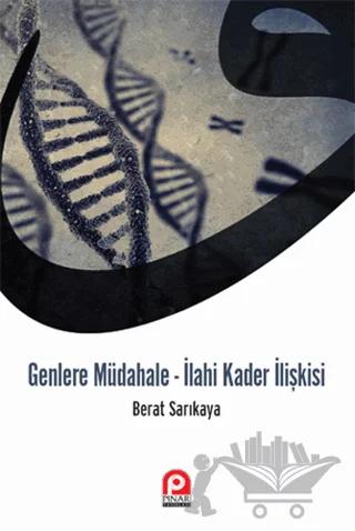 Genlere Müdahale - İlahi Kader İlişkisi – Berat Sarıkaya – Pınar Yayınları kitap kapağı
