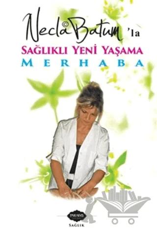 Necla Batum'la Sağlıklı Yeni Yaşama Merhaba