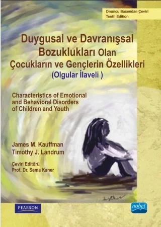 DUYGUSAL VE DAVRANIŞSAL BOZUKLUĞU OLAN ÇOCUKLARIN VE GENÇLERİN ÖZELLİKLERİ (OLGULAR İLAVELİ) - Cases of Emotional and Behavioral Disorders of Children and Youth
