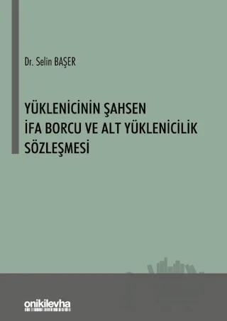 Yüklenicinin Şahsen İfa Borcu ve Alt Yüklenicilik Sözleşmesi