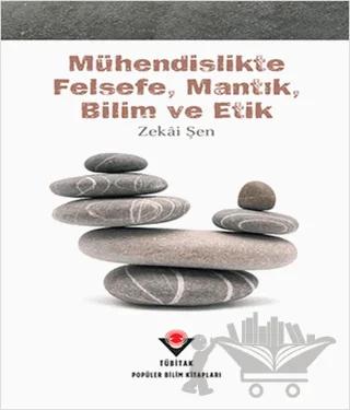 Mühendislikte Felsefe, Mantık, Bilim ve Etik