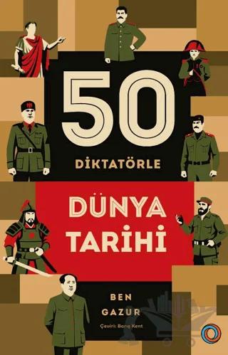 50 Diktatörle Dünya Tarihi