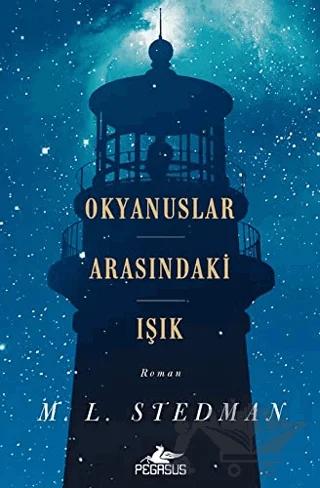 Okyanuslar Arasındaki Işık – M. L. Stedman – Pegasus Yayınları kitap kapağı