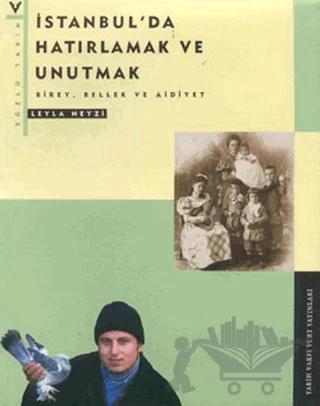 İstanbul’da Hatırlamak ve Unutmak