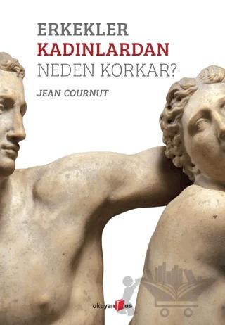 Erkekler Kadınlardan Neden Korkar?