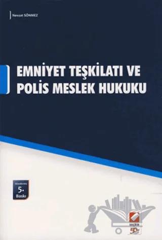 Emniyet Teşkilatı ve Polis Meslek Hukuku ile Polisin Görev ve Yetkileri