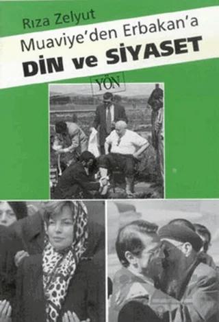 Muaviye’den Erbakan’a Din ve Siyaset