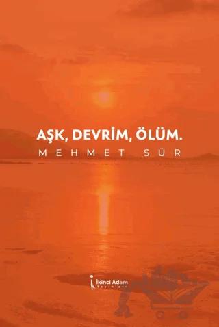 Aşk, Devrim, Ölüm