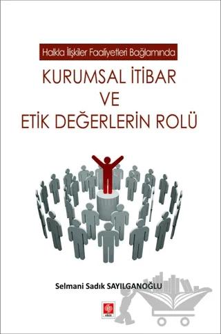 Kurumsal İtibar ve Etik Değerlerin Rolü