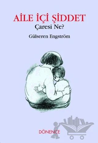 Aile İçi Şiddet Çaresi Ne?