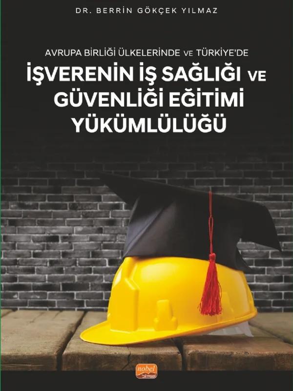 Avrupa Birliği Ülkelerinde ve Türkiye’de İŞVERENİN İŞ SAĞLIĞI VE GÜVENLİĞİ EĞİTİMİ YÜKÜMLÜLÜĞÜ