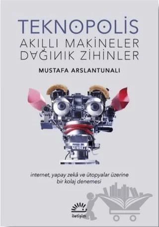 Teknopolis Akıllı Makineler Dağınık Zihinler