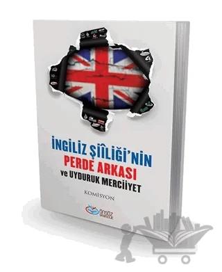 İngiliz Şiiliği’nin Perde Arkası ve Uyduruk Merciiyet