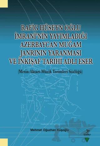 Rafig Hüseyn Oğlu İmrani’nin Yayımladığı Azerbaycan Muğam Janrının Yaranması ve İnkişaf Tarihi Adlı Eser