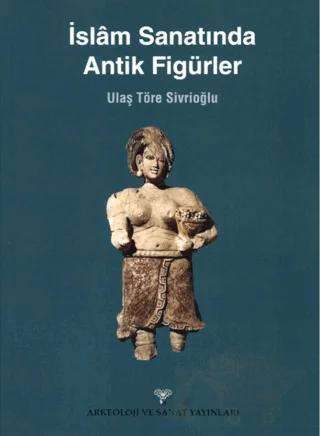 İslam Sanatında Antik Figürler