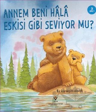 Annem Beni Hala Eskisi Gibi Seviyor mu?