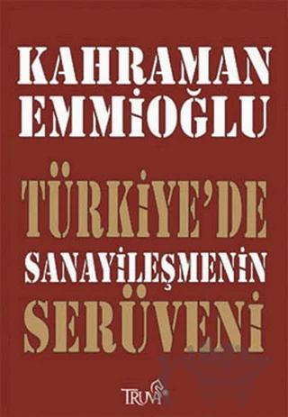 Türkiye’de Sanayileşmenin Serüveni