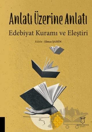 Anlatı Üzerine Anlatı Edebiyat Kuramı ve Eleştiri