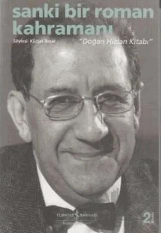 Sanki Bir Roman Kahramanı - Doğan Hızlan Kitabı