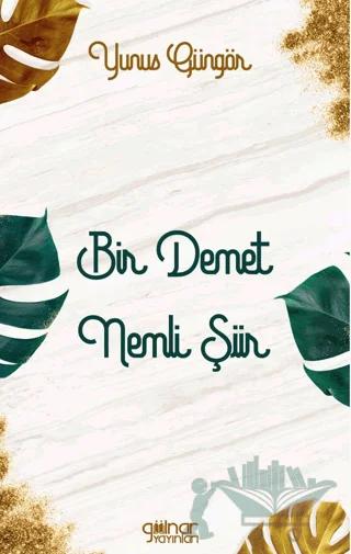 Bir Demet Nemli Şiir – Yunus Güngör – Gülnar Yayınları kitap kapağı