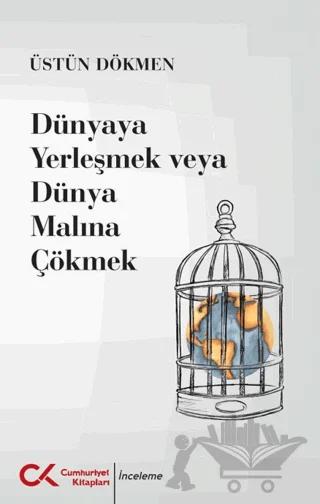 Dünyaya Yerleşmek veya Dünya Malına Çökmek