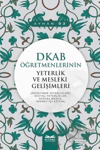 DKAB Öğretmenlerinin Yeterlik ve Mesleki Gelişimleri