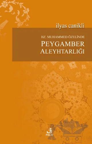 Hz. Muhammed Özelinde Peygamber Aleyhtarlığı