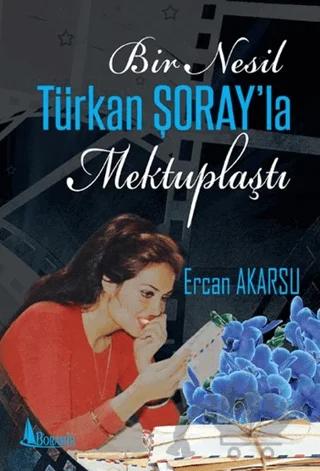 Bir Nesil Türkan Şoray'la Mektuplaştı