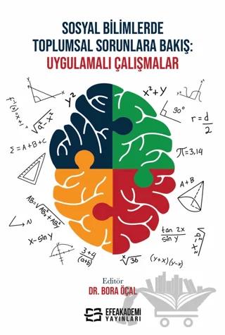 Sosyal Bilimlerde Toplumsal Sorunlara Bakış: Uygulamalı Çalışmalar