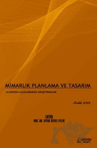 Mimarlık Planlama ve Tasarım Alanında Uluslararası Araştırmalar - Aralık 2022